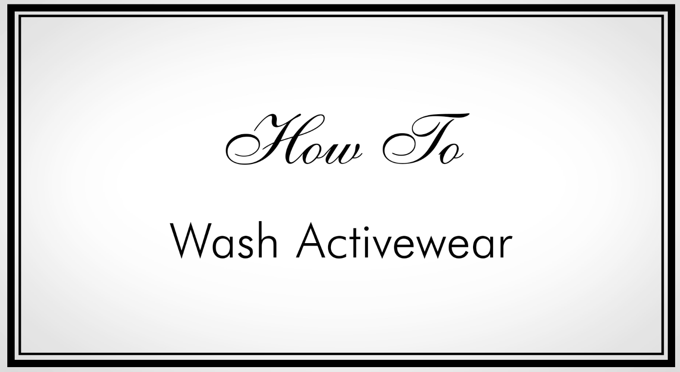Bannerbild mit weißem Hintergrund und schwarzem Rahmen mit dem Schriftzug "How to wash Activewear"